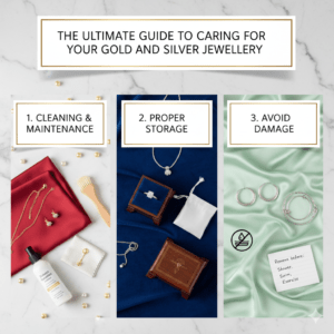The Ultimate Guide to Caring for Your Gold and Silver Jewellery
