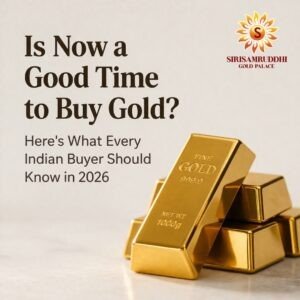 Is Now a Good Time to Buy Gold? Here’s What Every Indian Buyer Should Know in 2026