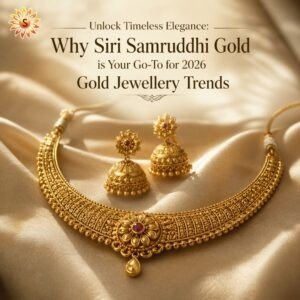 Unlock Timeless Elegance: Why Siri Samruddhi Gold is Your Go-To for 2026 Gold Jewellery Trends | Siri Samruddhi Gold Palace