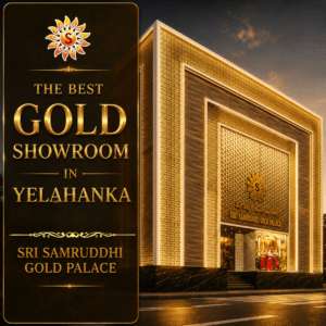 Best Gold Showroom in Yelahanka – Siri Samruddhi Gold Palace