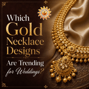 Which Gold Necklace Designs Are Trending for Weddings? | Sirisamruddhi Gold Palace